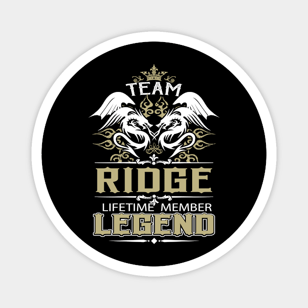 Ridge Name T Shirt -  Team Ridge Lifetime Member Legend Name Gift Item Tee Magnet by yalytkinyq